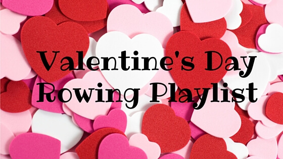 Grab some tunes for your Valentine's Day rowing workout. Sweat with your sweetie! ucanrow2.com